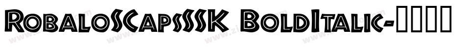 RobaloSCapsSSK BoldItalic字体转换